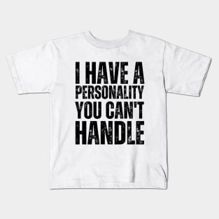 I Have a Personality You Can't Handle Confident and Unapologetic Kids T-Shirt